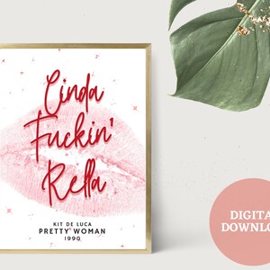 Sassy Pretty Woman Quote //  Cindafuckin&#39;rella // Kit De Luca // 90s Hollywood Home Décor // Digital Wall Art