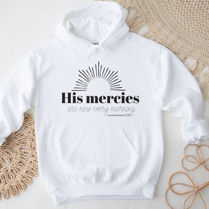His Mercies Hoodie, christian hoodie Jesus hoodie trendy christian hoodie aesthetic christian hoodies minimal hoodie quote hoodie christian