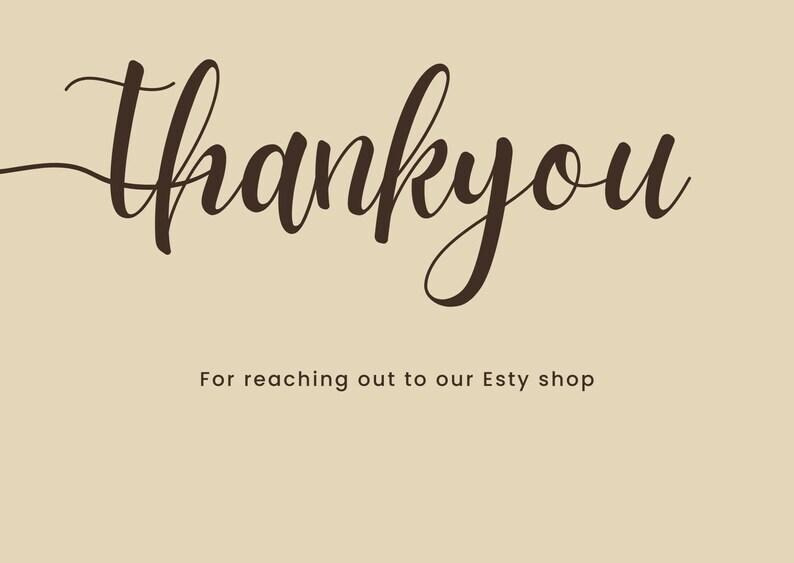 May include: A beige rectangular card featuring the dark brown cursive text thank you at the top. Below this, smaller dark brown sans-serif text reads For reaching out to our Esty shop. The design is simple and centered on a solid light background.