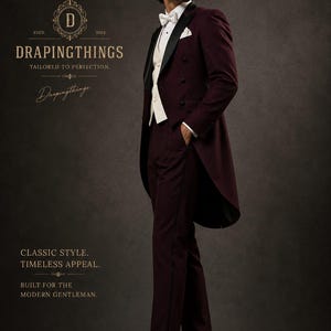 May include: A deep burgundy tailcoat tuxedo featuring black satin lapels, a white waistcoat, a white dress shirt, and a white bow tie. The text reads: DRAPINGTHINGS, ESTD 2024, TAILORED TO PERIECTION, CLASSIC STYLE. TIMELESS APPEAL. BUILT FOR THE MODERN GENTLEMAN.