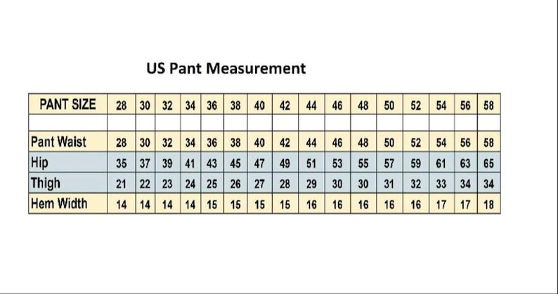 May include: A US Pant Measurement chart presented as a table with black text on a white background. The table lists pant sizes from 28 to 58, with corresponding measurements in inches for pant waist, hip, thigh, and hem width in a grid format.