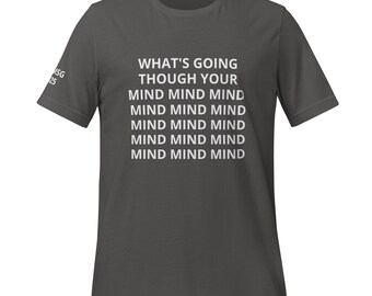 What's Going Through Your Mind T-shirt
