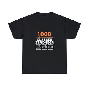 Customized Number of Classes Stronger T-Shirt | Unisex Heavy Cotton Tee | Gym Gift | Exercise Gear