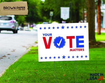 Your Vote Matters - 18 x 24, 12 x 18 - Yard Sign, Political Sign