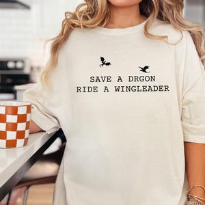 Save a Dragon Ride a Wingleader, Wingleader Shirt, Dragon Riders, Bookish gift, Book lovers shirt, Wing leader comfort colors T-shirt