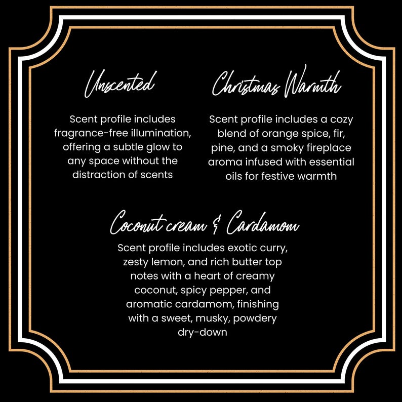 May include: A black and white graphic with gold accents, listing three candle scents: Unscented, Christmas Warmth, and Coconut Cream & Cardamom. Each scent description is listed below the scent name.