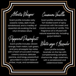 May include: A black and white graphic with gold accents featuring four different candle scents: Atlantis Whisper, Cinnamon Vanilla, Peppered Passionfruit, and White Sage & Lavender. Each scent description includes a list of notes.