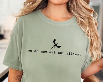 We Do No Eat Our Allies Shirt, Bookish Shirt, Dragon Rider Tee, Dragon Lover Shirt, Comfort Colors T-shirt