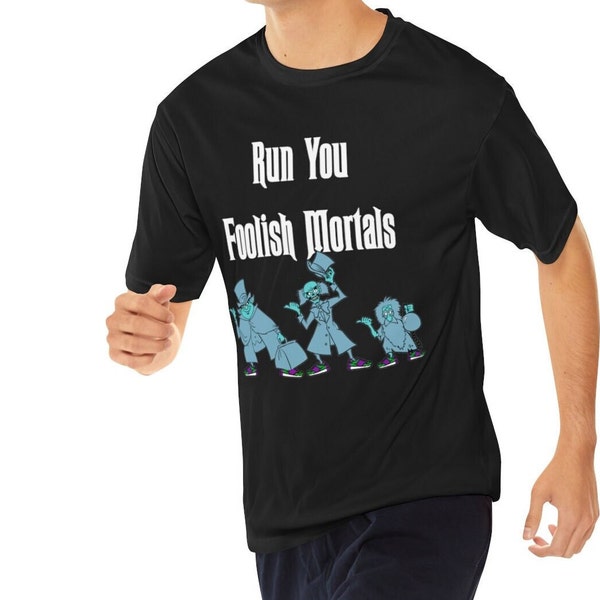 Haunted Mansion Running Shirt, Hitchhiking Ghosts Run Shirt, Parks 5k Run Shirts, Foolish Mortal Running Men's Performance T-Shirt