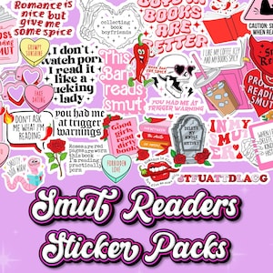 May include: A collection of colorful stickers with various designs and text. The stickers feature phrases like "Smut Reader," "Boys in Books are Better," and "Spicy Book Club." The overall theme is related to reading and romance.