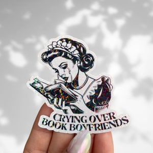 Crying Over Book Boyfriends holographic spicy smut kindle booktok sticker, bookish merch, romantasy dark romance lovers, smutty reading gift