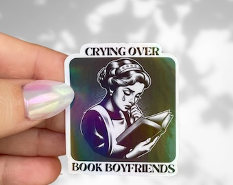 Crying Over Book Boyfriends holographic spicy smut kindle booktok sticker, bookish merch, romantasy dark romance lovers, smutty reading gift