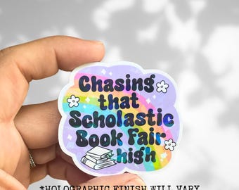 Chasing That Scholastic Book Fair High holographic vinyl sticker kindle booktok sticker, bookish merch, bookstagram dark spicy smut stickers
