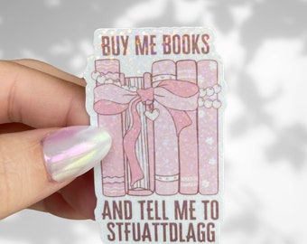 Buy Me Books STFUATTDLAGG holographic spicy smut kindle booktok sticker, bookish merch, romantasy dark romance lovers, smutty reading gift