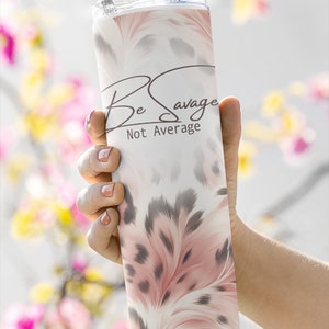 Inspirational Tumbler Wraps - Be Savage Not Average Skinny Tumbler Design - Sublimation Designs Straight & Tapered - Instant Download