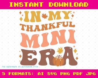 In my thankful MINI era svg, png, pdf, ai, jpg, Mom era svg, mini, retro thanksgiving, thankful era, Thanksgiving Fall Retro for Sublimation