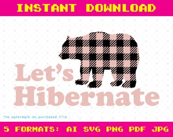 Lets Hibernate svg, png, pdf, svg, jpg, hibernation, hibernation mode, hibernation svg, buffalo plaid, rose gold, hibernating bear, cozy