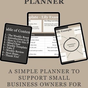 Pode incluir: Um documento digital Weekly Reset Planner com três telas de tablet exibindo um sumário, um modelo semanal e um exemplo de mind clear. O texto diz Weekly Reset Planner, A simple planner to support small business owners for staying on track, one week at a time, Table of Contents e Lily Example.