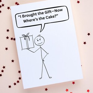 Funny Birthday Card – Stick Figure with Cake – I Brought Cake Card – Cute Funny Card for Him or Her – Quirky Greeting Card