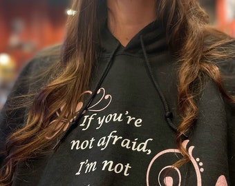 If you&#39;re not afraid, I&#39;m not having fun hoodie. Inspirational quotes to live by. Female empowerment hoodie. Quotes about life