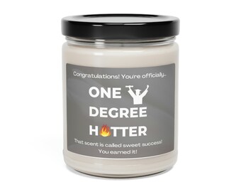 One Degree Hotter Candle, Masters degree gift, phd graduation gift, grad gift for him, college grad gift for her, bachelors degree gift