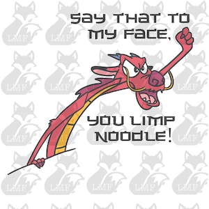 May include: A red cartoon dragon with a yellow sash is shown with its fist raised in the air. The dragon is saying "Say that to my face, you limp noodle!"