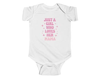 Just A Girl Loves Her Mama baby bodysuit | pink text infant onesie