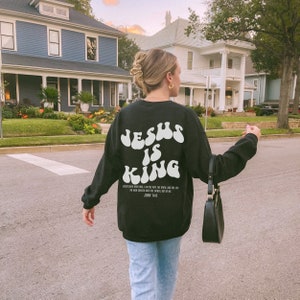 Jesus is King Christian Sweatshirt Bible Verse Sweater Christian Crewneck Jesus Sweater Aesthetic Christian Sweatshirt Faith Sweatshirt