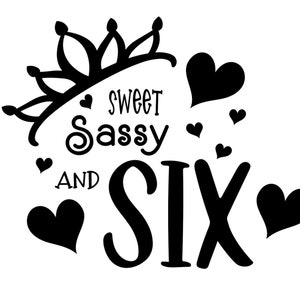 Sweet, Sassy en Six Birthday Shirt SVG Downloadbaar bestand