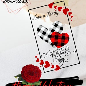 May include: A Valentine's Day card with a red rose and two hearts. The hearts are patterned with black and white gingham and red and black plaid. The card says "Have a Lovely Valentine's Day" and "Happy Valentines".