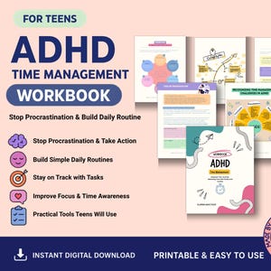 May include: A workbook titled "ADHD Time Management Workbook" for teens, with the text "Stop Procrastination & Build Daily Routine." The cover features a pink and teal design. The image also shows several pages with diagrams and text. The workbook is 57 pages.