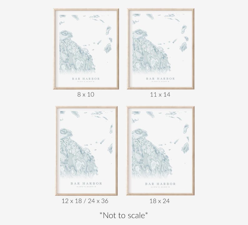 May include: Four different size options for a printable map of Bar Harbor, Maine. The map is a light blue color and shows the coastline and islands. The sizes are 8x10 inches, 11x14 inches, 12x18 inches or 24x36 inches, and 18x24 inches. The text "Not to scale" is below the sizes.