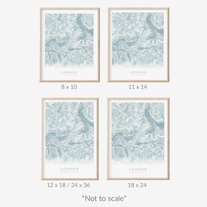 May include: Four different size options for a printable map of London, England. The map is in a light blue color scheme with a white outline of the Thames River. The sizes are 8x10 inches, 11x14 inches, 12x18 inches or 24x36 inches, and 18x24 inches.