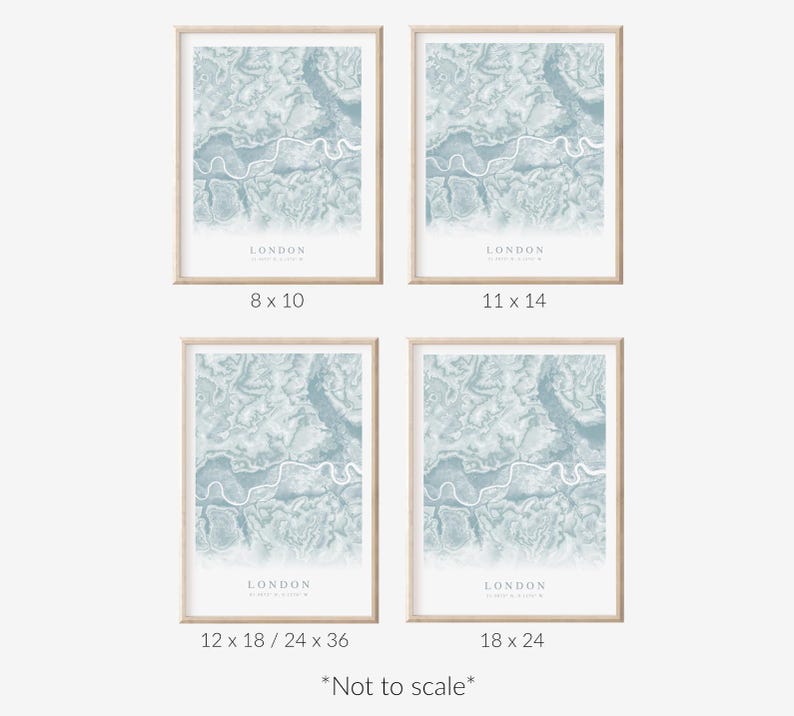 May include: Four different size options for a printable map of London, England. The map is in a light blue color scheme with a white outline of the Thames River. The sizes are 8x10 inches, 11x14 inches, 12x18 inches or 24x36 inches, and 18x24 inches.