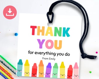May include: A printable thank you tag with a rainbow colored "THANK YOU" and crayons with smiley faces. The text reads "for everything you do" and "From Emily".
