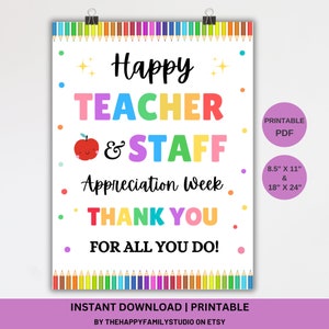 May include: Printable sign with a colorful rainbow of pencils at the top and bottom. The sign says "Happy Teacher & Staff Appreciation Week Thank You For All You Do!" in colorful letters. The sign is available in 8.5 x 11 inches and 18 x 24 inches.
