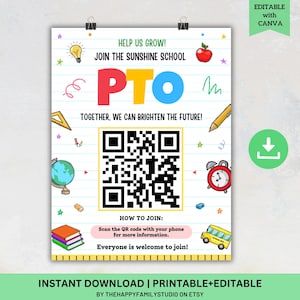 May include: A printable poster with the text "HELP US GROW! JOIN THE SUNSHINE SCHOOL PTO TOGETHER, WE CAN BRIGHTEN THE FUTURE!" and a QR code. The poster includes school-themed illustrations like an apple, pencil, and school bus. The words "INSTANT DOWNLOAD | PRINTABLE+EDITABLE" are also visible.