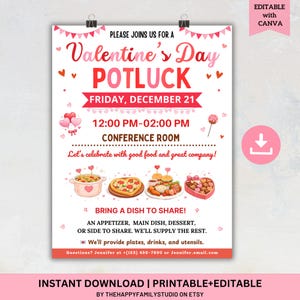 May include: A Valentine's Day Potluck invitation in red and pink, with event details: date, time, and location. The poster features food illustrations and hearts, with the text "Bring a dish to share!" and "Instant Download | Printable+Editable". The design is editable with Canva.