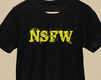 NSFW Not Safe (Suitable) For Work T-shirt by Patrick Scott Designs