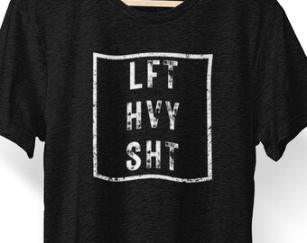 LFT HVY SHT Weightlifting Tee Moisture Wicking Polyester Workout Shirt