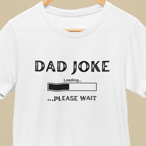 Funny Shirt Men Dad Joke Loading Please Wait Father&#39;s Day Gift - Dad Shirt - Father Funny Tee - Husband Gift - Joke TShirt