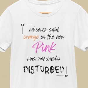 Elle Woods - Legally Blonde Pink Perfection Tee Orange is the New Pink  Epic Movie Quotes T-Shirt by Patrick Scott Designs