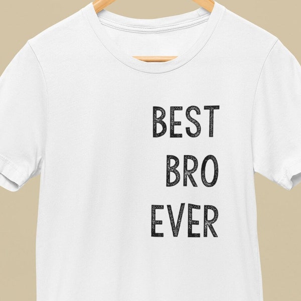 Best Bro Ever - Brother Gift - Funny Shirt for Men - Fathers Day Gift - Husband Gift - Best Brother T-Shirt by Patrick Scott Designs