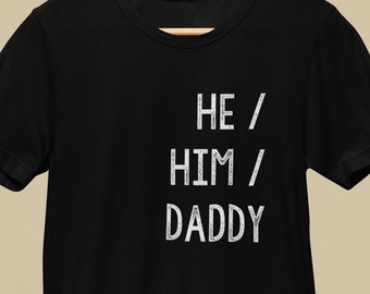 He Him Daddy Gender Identity LGBTQ+ Distressed T-Shirt by Patrick Scott Designs