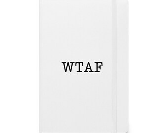 WTAF Notebook - For the Bold and Unfiltered Mind - Funny Journal by Patrick Scott Designs