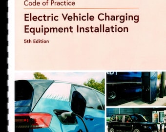 Code Of Practice for Electric Vehicle Charging Equipment 5th Edition.