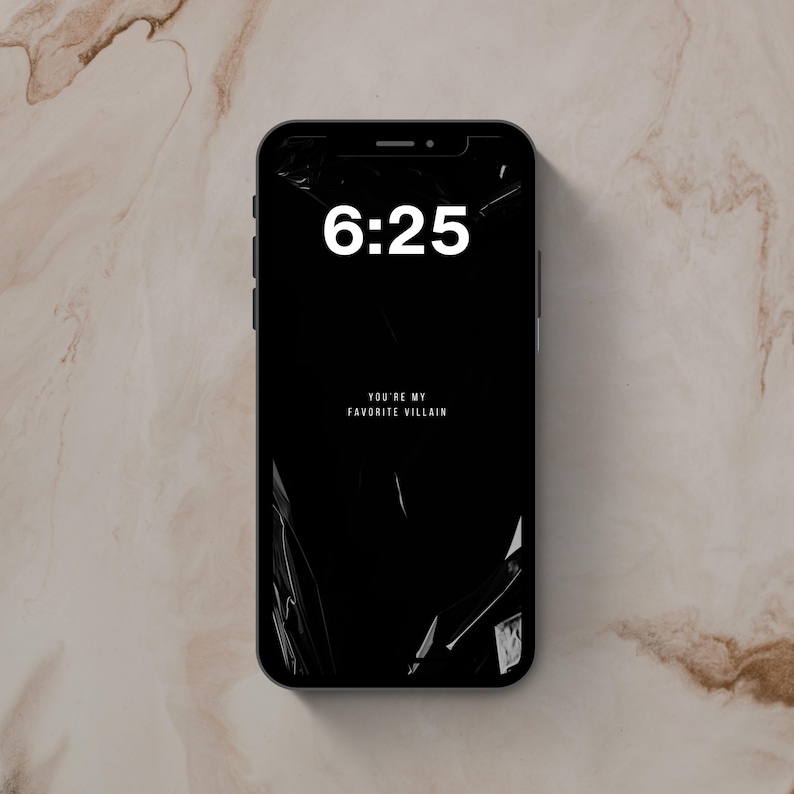 May include: A black smartphone displaying a digital lock screen with the time 6:25 in large white font and the text YOU'RE MY FAVORITE VILLAIN in smaller white letters. The screen background features a dark, glossy, crinkled texture effect.