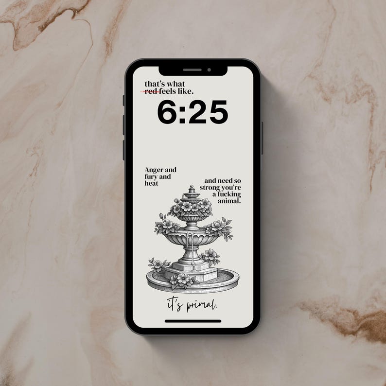 以下が含まれることがあります： 黒いスマートフォンには、噴水のイラストとテキストの壁紙が表示されています。時刻6:25が大きく表示されています。テキストには「that's what red-feels like」、「Anger and fury and heat」、および「it's primal」が含まれています。