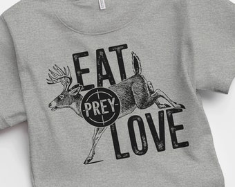 Hunting T-Shirt Mens Funny Joke Hunting Shirt Dad Hunter Deer Shirts Rude Offensive Gifts For Hunters Eat Prey Love Deer Graphic Tee