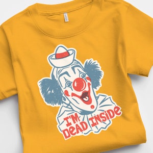 I&#39;m Dead Inside Funny Mental Health Clown T Shirt Weird Anxiety Tee Vintage Graphic Tee For Men Women Kids Shirts That Go Hard